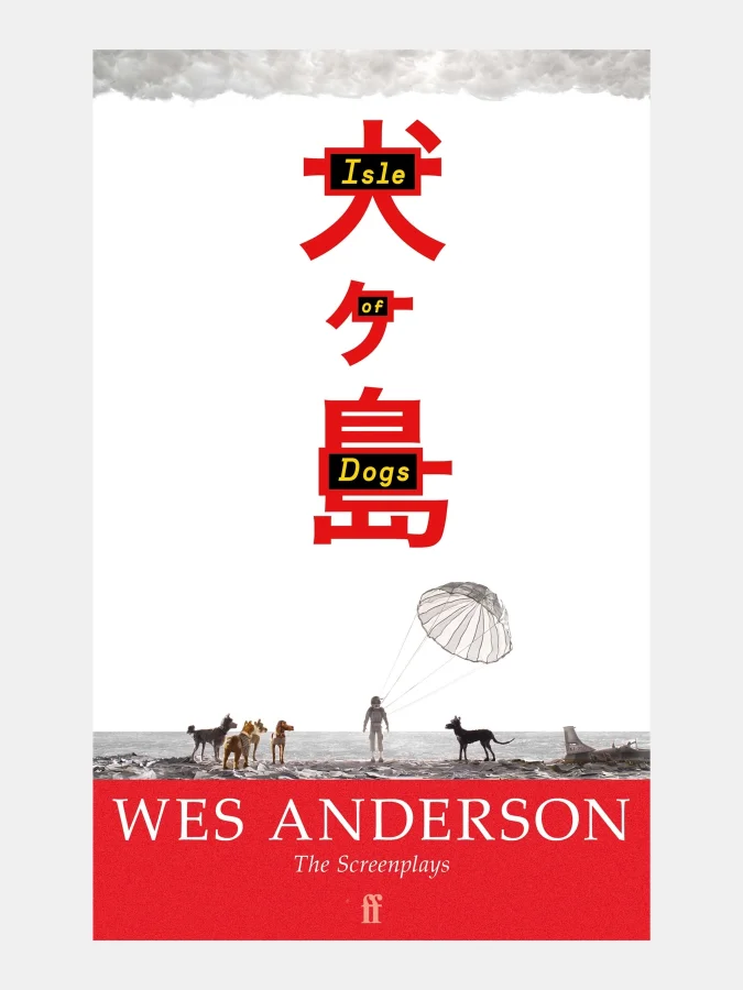 Wes Anderson  - ISLE OF DOGS