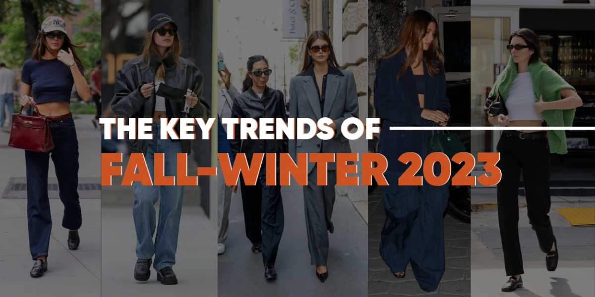The Key Trends of Fall-Winter 2023